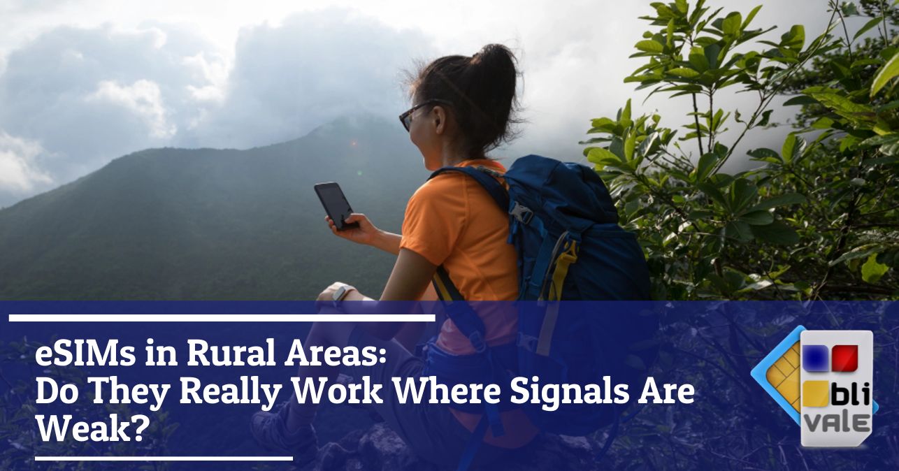 blivale_image_en_eSIMs in rural areas_643x337 eSIMs in Rural Areas: Do They Really Work Where Signals Are Weak?